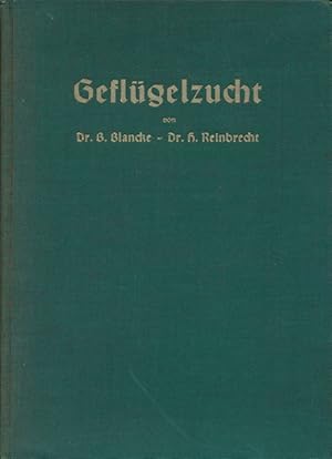 Seller image for Geflgelzucht: Ein Lehrbuch neuzeitlicher Betriebsweisen der gesamten Geflgelzucht. for sale by Antiquariat Bernhardt