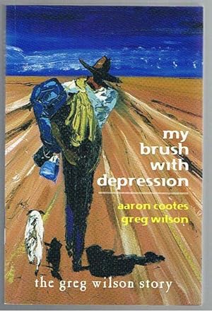 Seller image for My Brush With Depression: The Greg Wilson Story for sale by Taipan Books