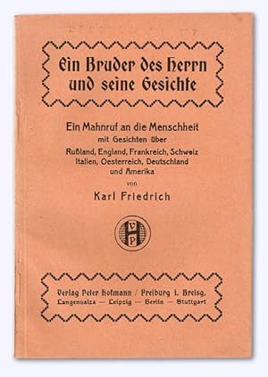 Ein Bruder des Herrn und seine Gesichte. Ein Mahnruf an die Menschheit mit Gesichten über Rußland...