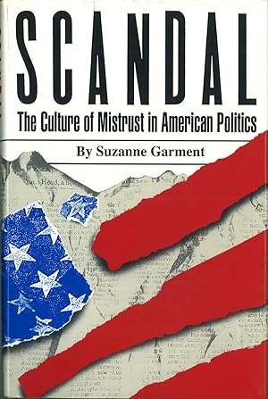 SCANDAL The Culture of Mistrust in American Politics