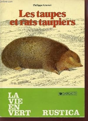 Imagen del vendedor de LES TAUPES ET RATS TAUPIERS / COLLECTION "LA VIE EN VERT" - RUSTICA". a la venta por Le-Livre