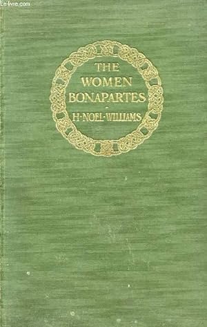 THE WOMEN BONAPARTES, THE MOTHER AND THREE SISTERS OF NAPOLEON I, VOLUME II