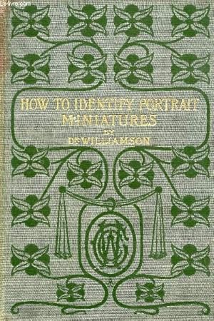 Bild des Verkufers fr HOW TO IDENTIFY PORTRAIT MINIATURES zum Verkauf von Le-Livre