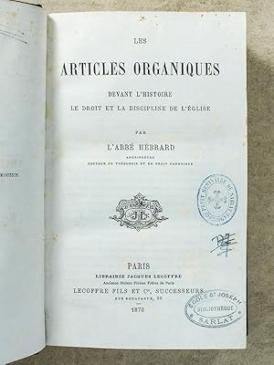 Les articles organiques devant l'histoire, le droit et la discipline de l'Eglise