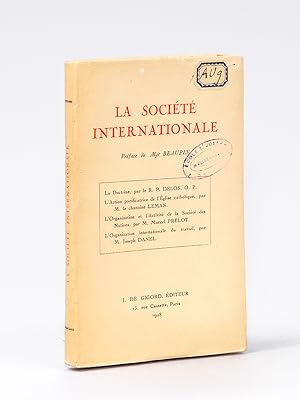 La Société Internationale. La Doctrine (R.P. Delos) ; L'Action pacificatrice de l'Eglise catholiq...