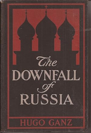 Imagen del vendedor de The Downfall of Russia: Behind the Scenes in the Realm of the Czar a la venta por Auldfarran Books, IOBA