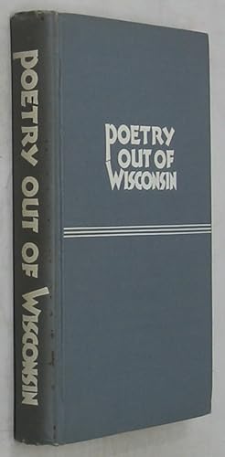 Imagen del vendedor de Poetry out of Wisconsin a la venta por Powell's Bookstores Chicago, ABAA