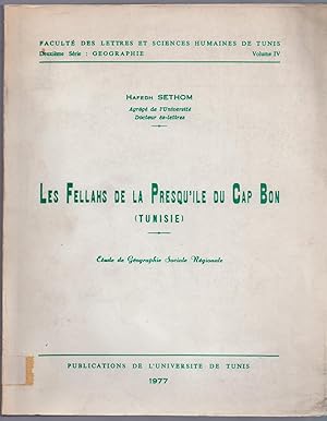 Les Fellahs de la presqu'île du Cap Bon (Tunisie). Etude de géographie sociale régionale