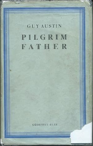 Pilgrim Father: Being the Further Adventures of an English Family in America Through the Great De...