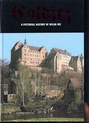 Colditz. A Pictorial History of OFLAG IVC.