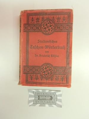 Seller image for Italienisch Taschen-Wrterbuch von Dr. Friedrich Khler. for sale by Druckwaren Antiquariat