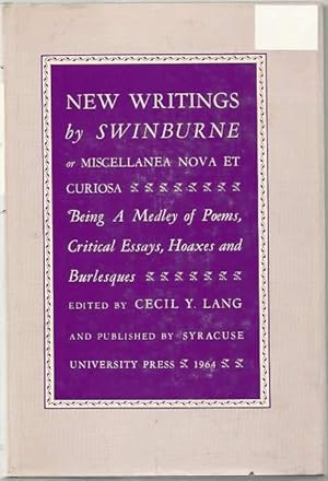Seller image for New Writings By Swinburne; Or, Miscellanea Nova Et Curiosa. Being a Medley of Poems, Critical Essays, Hoaxes and Burlesques. for sale by Lincbook