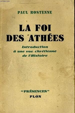 Bild des Verkufers fr LA FOI DES ATHEES, INTRODUCTION A UNE VIE CHRETIENNE DE L'HISTOIRE zum Verkauf von Le-Livre