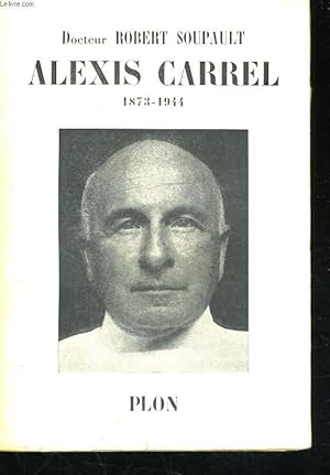 Seller image for ALEXIS CARREL, 1873-1944 for sale by Le-Livre