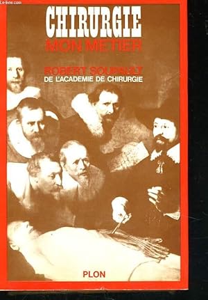 Seller image for CHIRURGIE MON METIER for sale by Le-Livre