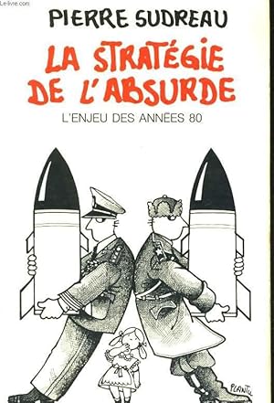 Immagine del venditore per LA STRATEGIE DE L'ABSURDE, L'ENJEU DES ANNEES 80 venduto da Le-Livre
