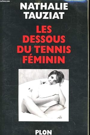 Seller image for LES DESSOUS DU TENNIS FEMININ for sale by Le-Livre
