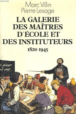 Image du vendeur pour LES GALERIES DES MAITRES D'ECOLE ET DES INSTITUTEURS, 1820-1945 mis en vente par Le-Livre