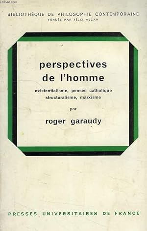 Image du vendeur pour PERSPECTIVES DE L'HOMME, EXISTENTIALISME, PENSEE CATHOLIQUE, STRUCTURALISME, MARXISME mis en vente par Le-Livre