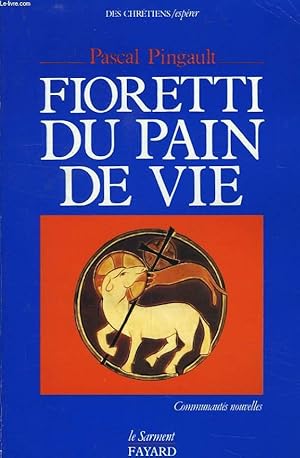 Bild des Verk�ufers f�r FIORETTI DU PAIN DE VIE zum Verkauf von Le-Livre