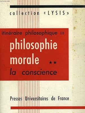 Seller image for ITINERAIRE PHILOSOPHIQUE, III, PHILOSOPHIE MORALE, TOME II, LA CONSCIENCE for sale by Le-Livre