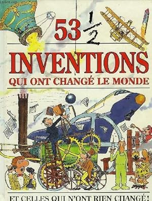 Bild des Verkufers fr 53 1/2 INVENTIONS QUI ONT CHANGE LE MONDE zum Verkauf von Le-Livre