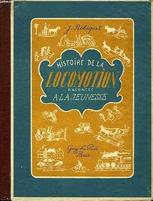 Seller image for HISTOIRE DE LA LOCOMOTION RACONTEE A LA JEUNESSE for sale by Le-Livre
