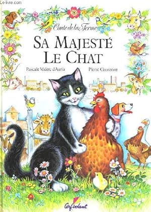 Bild des Verk�ufers f�r SA MAJESTE LE CHAT / COLLECTION UN CONTE DE LA FERME zum Verkauf von Le-Livre