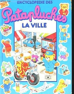 Bild des Verk�ufers f�r ENCYCLOPEDIES DES PATAPLUCHES - LA VILLE zum Verkauf von Le-Livre