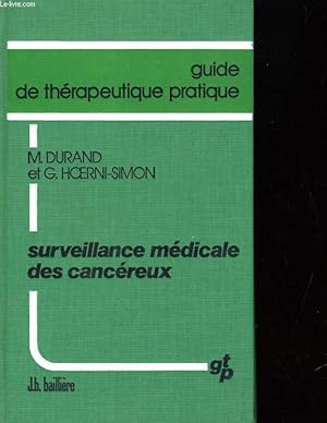 Seller image for GUIDE DE THERAPEUTIQUE PRATIQUE - SURVEILLANCE MEDICALE DES CANCEREUX for sale by Le-Livre