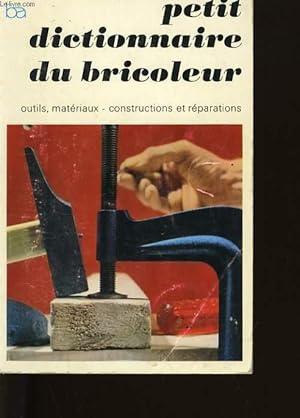 Bild des Verkufers fr PETIT DICTIONNAIRE DU BRICOLEUR zum Verkauf von Le-Livre
