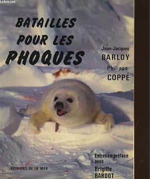 Bild des Verk�ufers f�r BATAILLES POUR LES PHOQUES zum Verkauf von Le-Livre