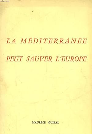 Seller image for LA MEDITERRANEE PEUT SAUVER L'EUROPE for sale by Le-Livre