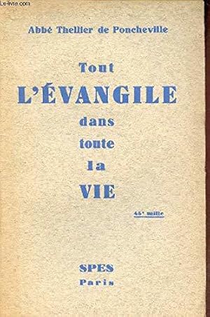 Bild des Verkufers fr Tout l'vangile dans toutes la vie zum Verkauf von JLG_livres anciens et modernes