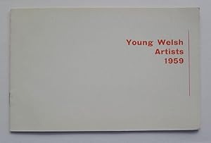 Seller image for Young Welsh Artists 1959. Arts Council of Great Britain. A Welsh Committee Exhibition. Cardiff, National Museum of Wales March 14-April 6 and travelling. for sale by Roe and Moore