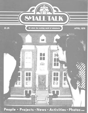 SMALL TALK : All About the Exciting World of Miniatures - April 1979