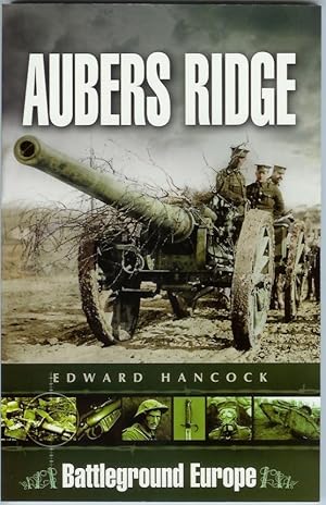 Bild des Verk�ufers f�r The Battle of AUBERS RIDGE (Battleground Europe) zum Verkauf von Peter White Books