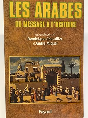Immagine del venditore per Les arabes - Du message � l'histoire venduto da LIBRAIRIE GIL-ARTGIL SARL