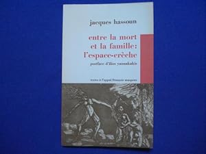 Bild des Verkufers fr Entre la mort et la famille l'espace crche. Postface d'Ilios Yannakakis zum Verkauf von Emmanuelle Morin
