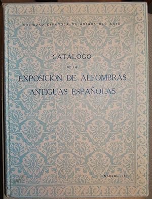 Immagine del venditore per EXPOSICION DE ALFOMBRAS ANTIGUAS ESPAOLAS. Catlogo General Ilustrado. (Sociedad Espaola de Amigos del Arte) venduto da Fbula Libros (Librera Jimnez-Bravo)