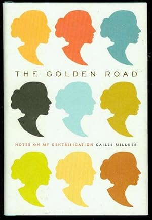 Seller image for The Golden Road: Notes on My Gentrification for sale by Bookmarc's