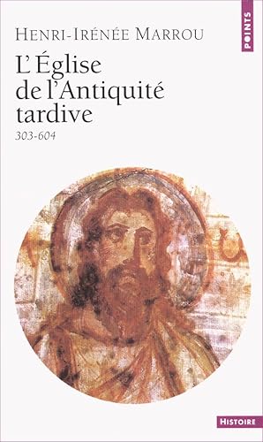 L'Eglise de l'Antiquité tardive (303-604)