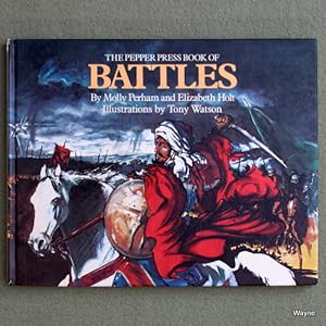 Imagen del vendedor de Pepper Press Book of Battles (Molly Perham & Elizabeth Holt & Tony Watson) a la venta por Wayne's Books