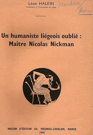 Bild des Verkufers fr Un humaniste ligois oubli : Matre Nicolas Nickman zum Verkauf von Librairie l'Aspidistra