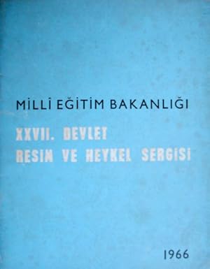 Image du vendeur pour XXVII. Devlet Resim ve Heykel Sergisi. Ticaret ve Turizm Y. Ogretmen Okulu Salonu, Ankara. 2 Mayis - 2 Haziran 1966. mis en vente par BOSPHORUS BOOKS
