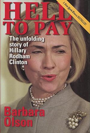 Seller image for Hell to Pay : The Unfolding Story of Hillary Rodham Clinton for sale by Kenneth A. Himber