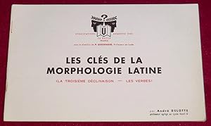 Bild des Verk�ufers f�r LES CLES DE LA MORPHOLOGIE LATINE (La troisi�me d�clinaison - Les verbes) zum Verkauf von LE BOUQUINISTE