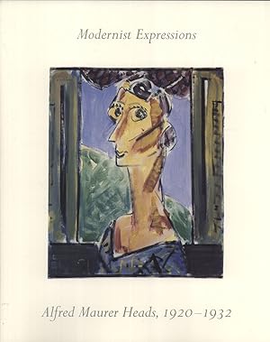 Seller image for Modernist Expressions: Alfred Maurer Heads, 1920-1932 / May 8 to June 6, 1998 for sale by Masalai Press