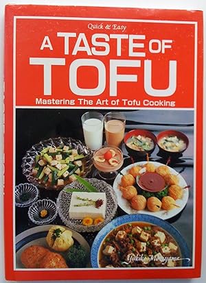 Seller image for A Taste of Tofu. Mastering the Art of Tofu Cooking for sale by Claudine Bouvier