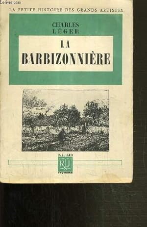 Bild des Verkufers fr LA BARBIZONNIERE / COLLECTION LA PETITE HISTOIRE DES GRANDS ARTISTES. zum Verkauf von Le-Livre